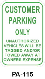 Toronto Stamp's "Customer Parking Only - Unauthorized Vehicles will be Tagged and/or Towed away at owners expense" stock signs. Options for wall or post mounting. Hardware not included. Fast shipping. Buy now.