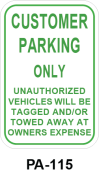 Toronto Stamp's "Customer Parking Only - Unauthorized Vehicles will be Tagged and/or Towed away at owners expense" stock signs. Options for wall or post mounting. Hardware not included. Fast shipping. Buy now.